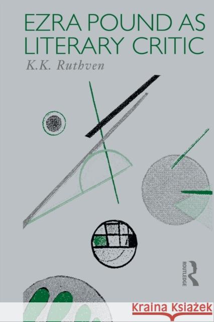 Ezra Pound as Literary Critic Emeritus Professor K. K. Ruthven K. K. Ruthven 9780415861946 Routledge