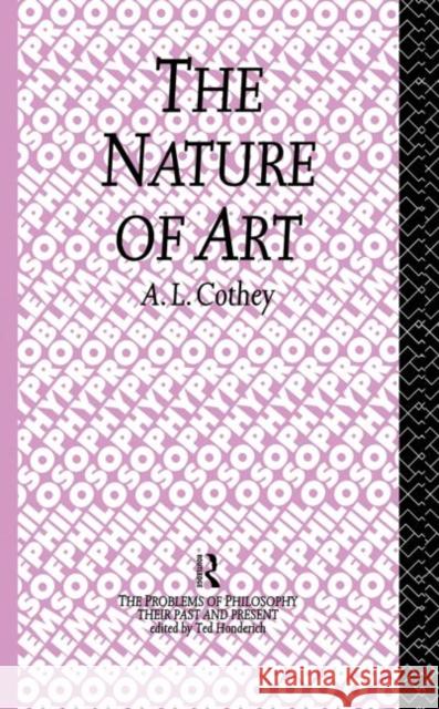 The Nature of Art A. L. Cothey 9780415862004 Routledge