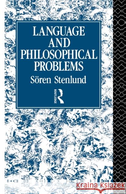 Language and Philosophical Problems Soren Stenlund 9780415862042 Routledge