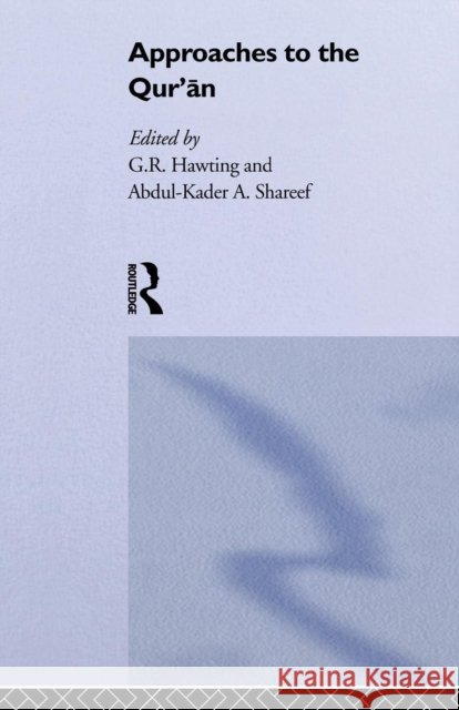 Approaches to the Qur'an Gerald Richard Hawting G. R. Hawting 9780415862073 Routledge