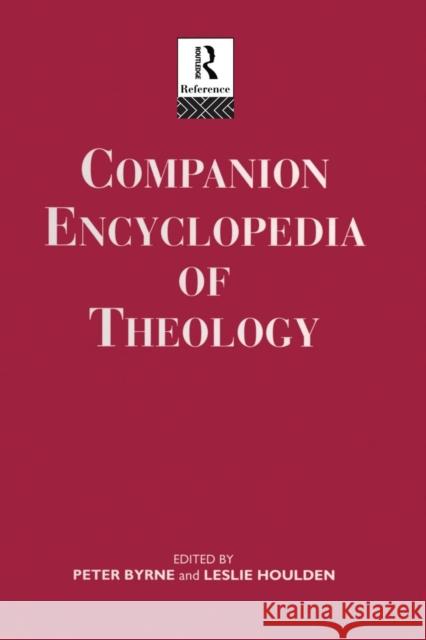 Companion Encyclopedia of Theology Peter Byrne Leslie Houlden Rev Prof Leslie Houlden 9780415862110