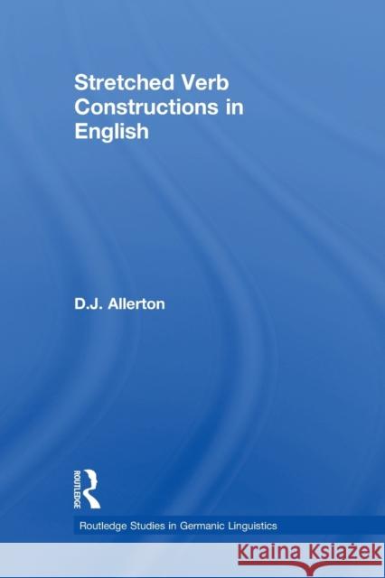 Stretched Verb Constructions in English D. J. Allerton 9780415862899 Routledge