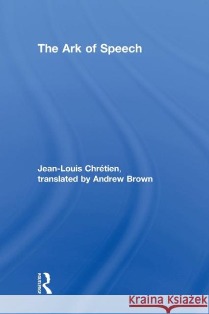 The Ark of Speech Jean-Louis Chretien 9780415863025
