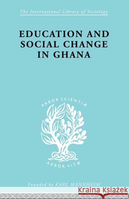 Educ & Soc Change Ghana Ils 60 Foster P. 9780415863278 Routledge