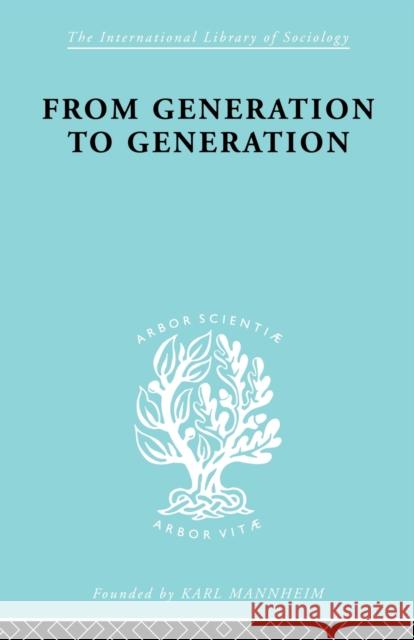 From Generation to Generation : Age Groups and Social Structure S. N. Eisenstadt 9780415863469 Routledge
