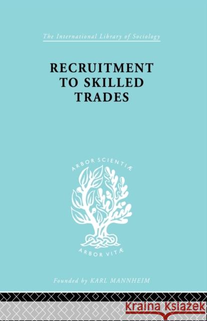 Recruitment to Skilled Trades Gertrude Williams 9780415863612 Routledge