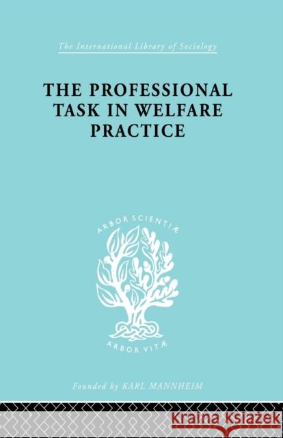 The Professional Task in Welfare Practice Nokes, Peter 9780415863759