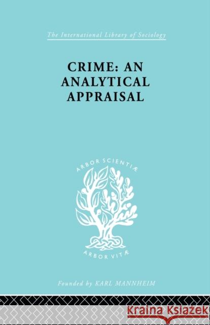 Crime: Analyt Appraisal Ils 201 Lopez-Rey, Manuel 9780415863827