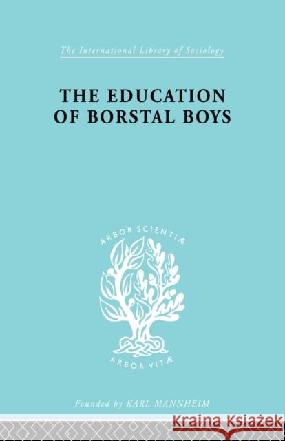 The Education of Borstal Boys Stratta, Erica 9780415863858