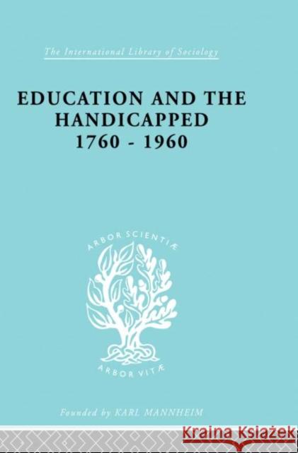 Education and the Handicapped 1760 - 1960 D. G. Pritchard 9780415864008 Routledge