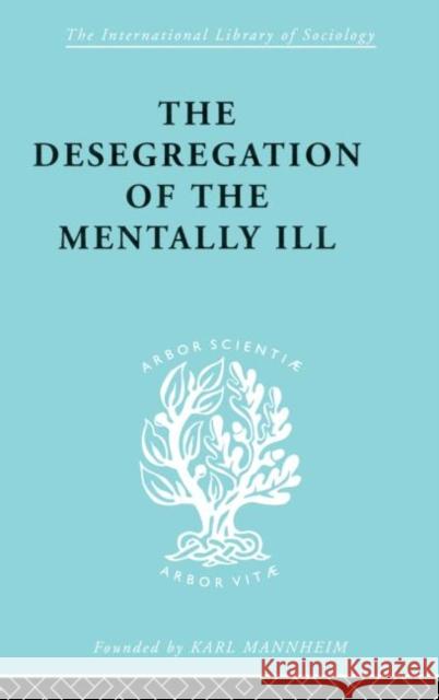 The Desegregation of the Mentally Ill Hamilton, Marian W. 9780415864169