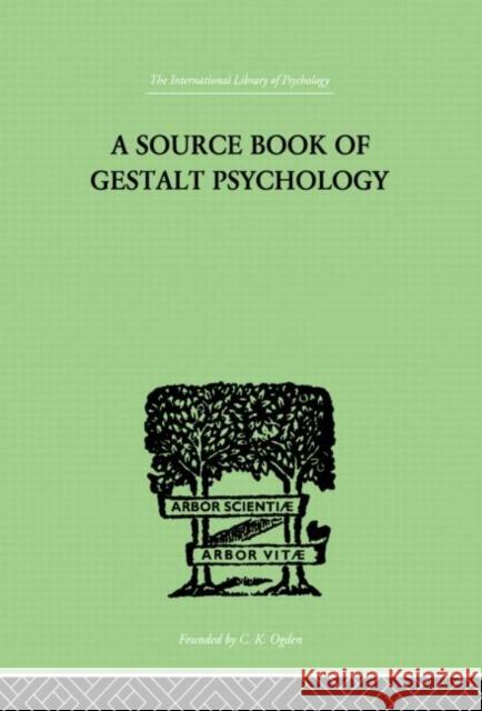 A Source Book of Gestalt Psychology Ellis Willis D. 9780415864350