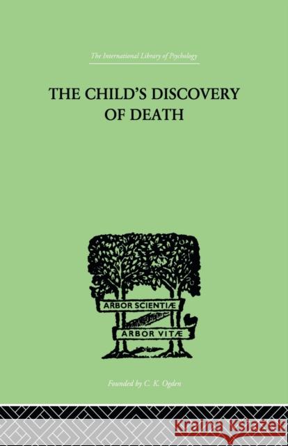 The Child's Discovery of Death: A Study in Child Psychology Anthony Sylvia 9780415864381 Routledge