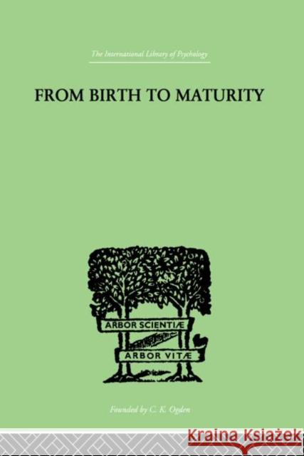 From Birth to Maturity: An Outline of the Psychological Development of the Child Bhler Charlotte 9780415864398