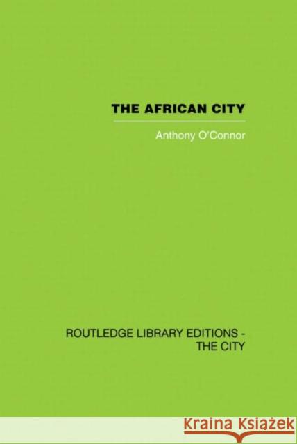 The African City Anthony O'Connor 9780415864718 Routledge