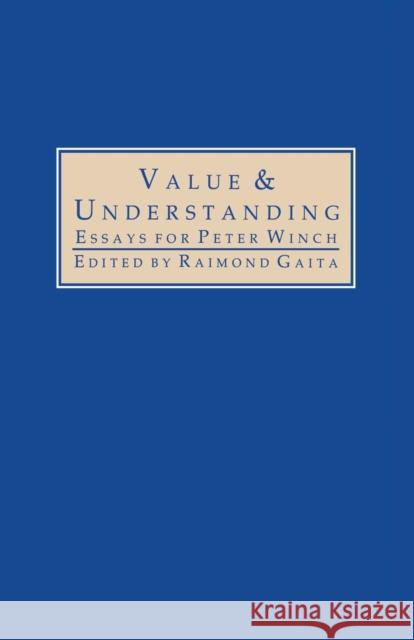 Value and Understanding: Essays for Peter Winch Gaita, Raimond 9780415865333 Routledge