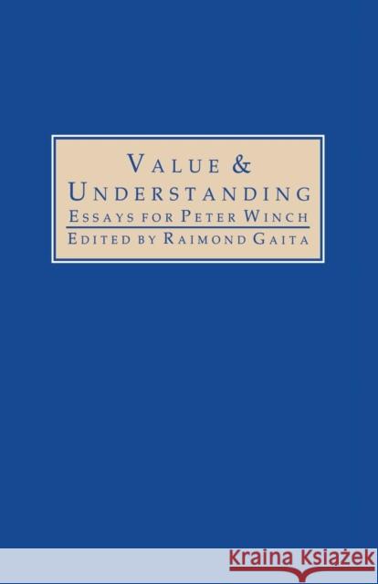 Value and Understanding: Essays for Peter Winch Gaita, Raimond 9780415865333