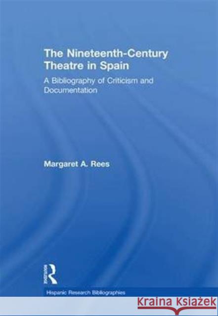 Nineteen Cent Theat Spain: Bib  9780415865562 Routledge