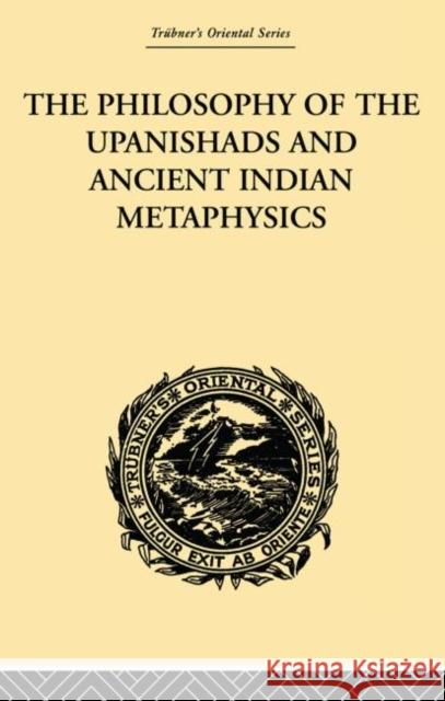 The Philosophy of the Upanishads and Ancient Indian Metaphysics Gough, A.E. 9780415865807
