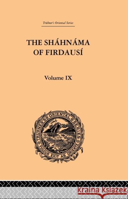 The Shahnama of Firdausi: Volume IX Warner, Arthur George 9780415865913