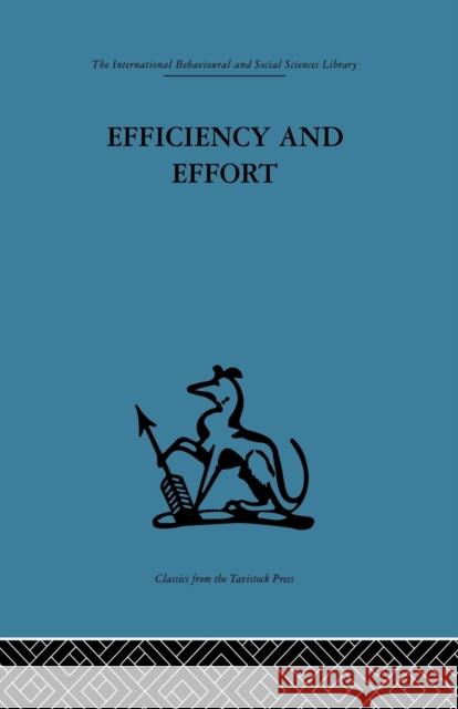 Efficiency and Effort: An analysis of industrial administration Baldamus, W. 9780415865968 Routledge