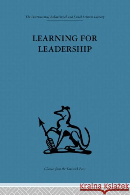 Learning for Leadership: Interpersonal and Intergroup Relations Rice, A. K. 9780415865975 Routledge