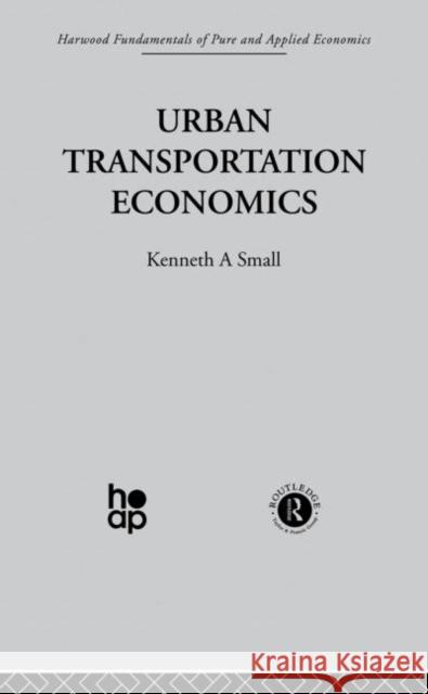 Urban Transportation Economics K. Small 9780415866101