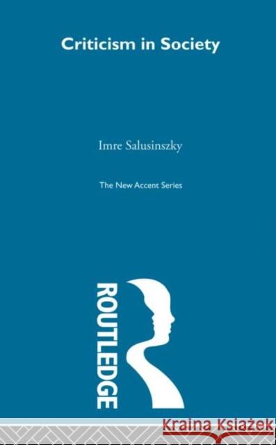 Criticism in Society Salusinszky, Imre 9780415866415