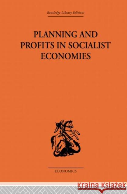 Planning and Profits in Socialist Economies Jean-Charles Asselain 9780415866460