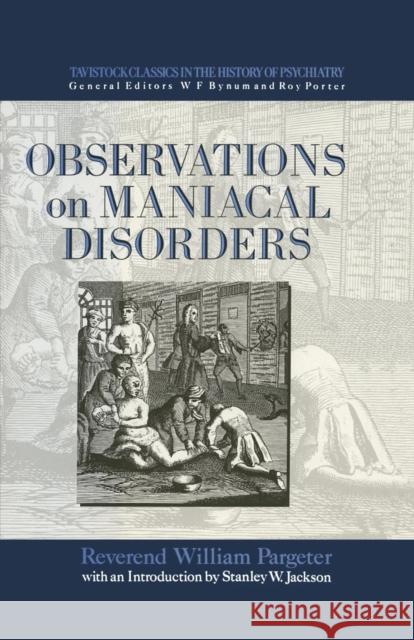 Observations on Maniacal Disorder Pargeter                                 Stanley Jackson 9780415867481