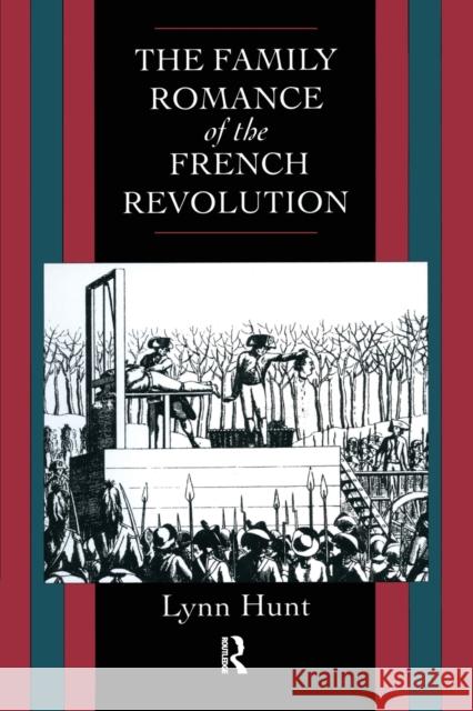 Family Romance of the French Revolution Lynn Hunt 9780415867740