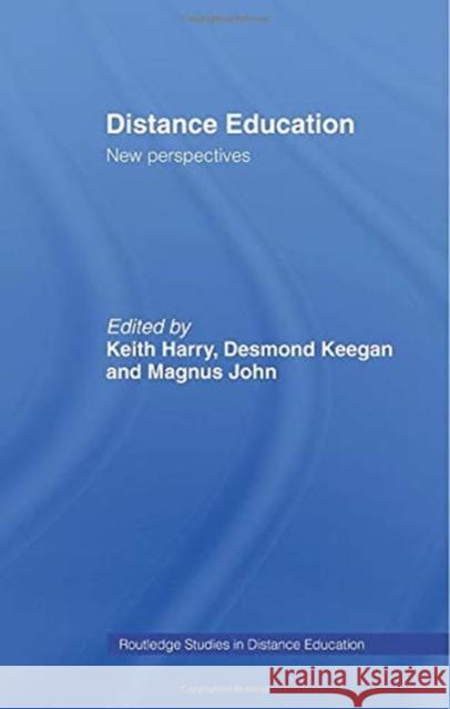 Distance Education: New Perspectives Keith Harry Magnus John Desmond Keegan 9780415867757 Routledge