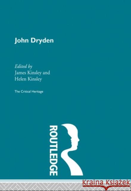 John Dryden: The Critical Heritage Kinsley, Helen And Kinsley 9780415867849 Routledge