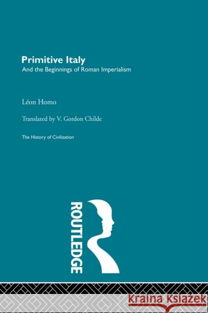Primitive Italy Leon Homo   9780415868020 Routledge