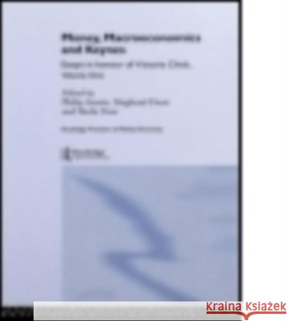 Money, Macroeconomics and Keynes: Essays in Honour of Victoria Chick, Volume 1 Arestis, Philip 9780415868150