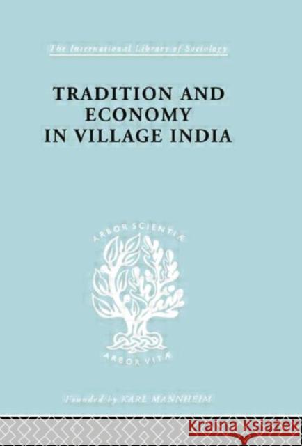 Tradition and Economy in Village India Ishwaran, K. 9780415868365 Routledge