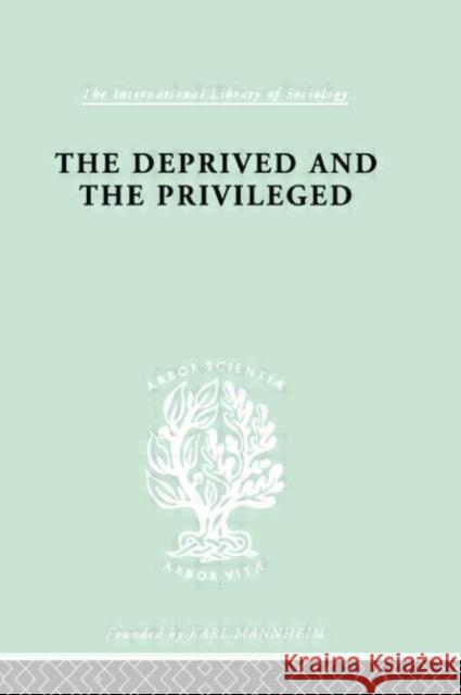 The Deprived and the Privileged: Personality Development in English Society Spinley, B. M. 9780415868372 Routledge