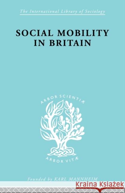 Social Mobility Brit Ils 117 Glass, D. V. 9780415868396 Routledge