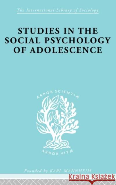Studies in the Social Psychology of Adolescence J. F. Forreste Dr J. Richardson 9780415868464 Routledge