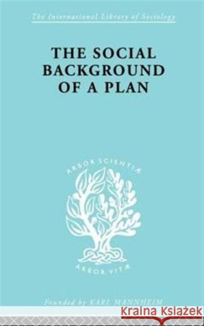 The Social Background of a Plan: A Study of Middlesbrough Glass, Ruth 9780415868556 Routledge