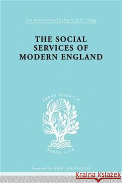 The Social Services of Modern England M. Penelope Hall 9780415868600 Routledge