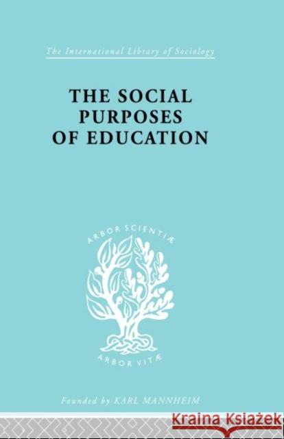 The Social Purposes of Education: Personal and Social Values in Education Collier, K. G. 9780415868648 Routledge