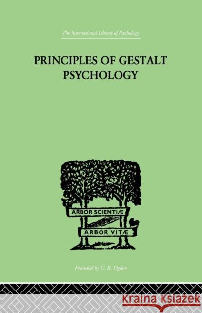 Principles of Gestalt Psychology Koffka K. 9780415868815 Routledge