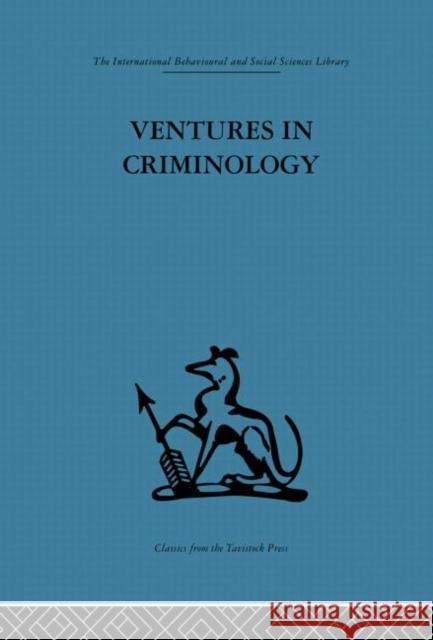 Ventures in Criminology: Selected Recent Papers Glueck, Sheldon 9780415869034