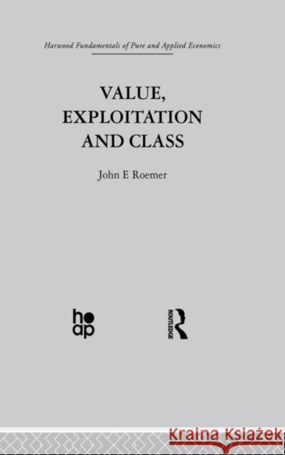 Value, Exploitation and Class J. Roemer 9780415869133