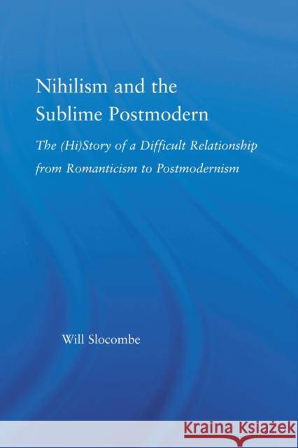 Nihilism and the Sublime Postmodern William Slocombe   9780415869478