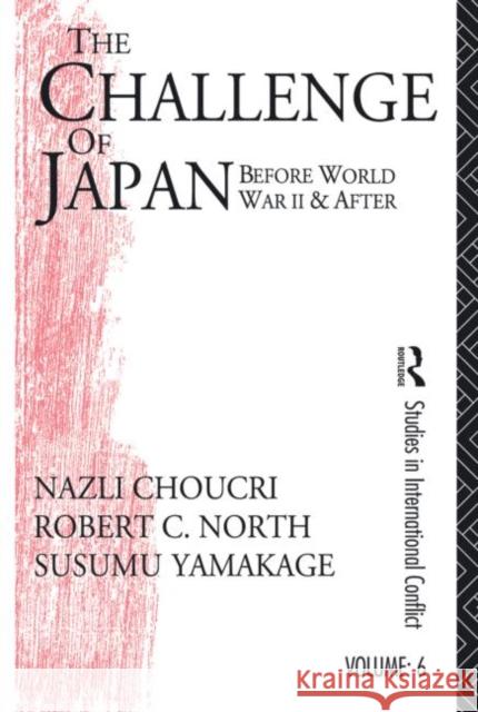 Challenge of Japan Before World War II Nazli Choucri 9780415869539 Routledge