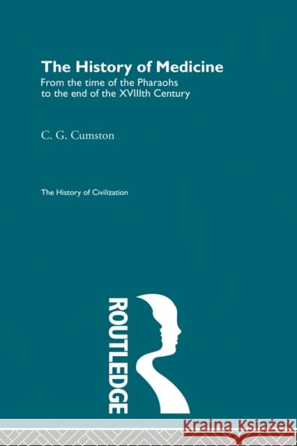 The History of Medicine C. G. Cumston 9780415869676 Routledge