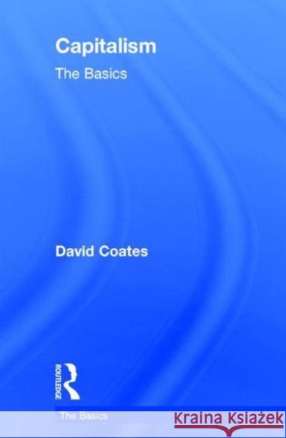 Capitalism: The Basics David Coates 9780415870917