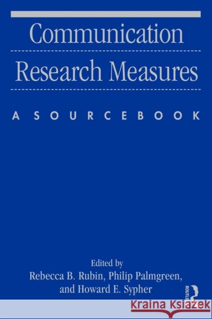 Communication Research Measures: A Sourcebook Rubin, Rebecca B. 9780415871464 Routledge